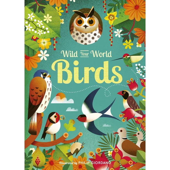Wild Your World: Birds, (Hardcover)