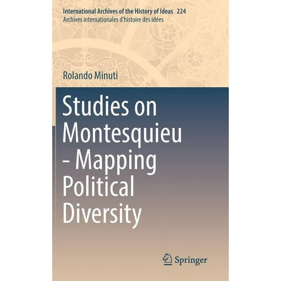 International Archives of the History of Studies on Montesquieu - Mapping Political Diversity, Book 224, (Hardcover)