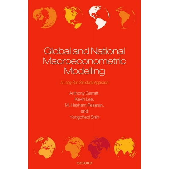 Global and National Macroeconometric Modelling: A Long-Run Structural Approach, (Paperback)