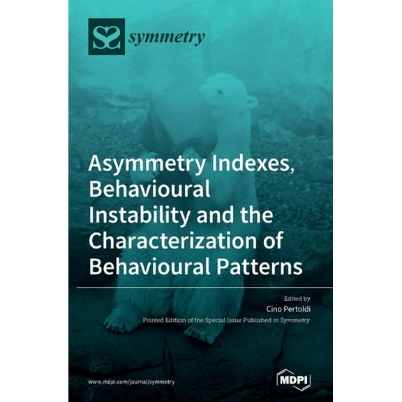 Asymmetry Indexes, Behavioural Instability and the Characterization of Behavioural Patterns, (Hardcover)