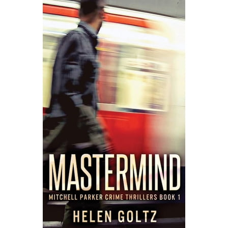 Mitchell Parker Crime Thrillers Mastermind, Book 1, (Paperback)