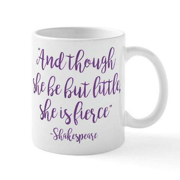 CafePress - And Though She Be But Little, Sh - 11 oz Ceramic Mug - Novelty Coffee Tea Cup