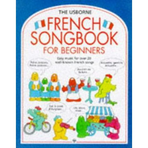 Pre-Owned The Usborne French Songbook for Beginners (Songbooks Series) (English and French Edition) (Paperback) 0746024258 9780746024256