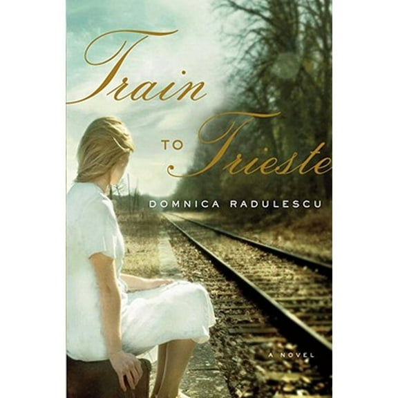 Pre-Owned Train to Trieste (Hardcover) 0307268233 9780307268235