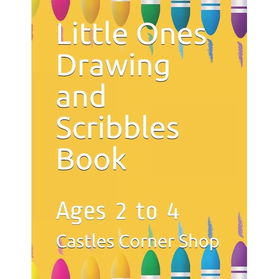 Little Ones Drawing and Scribbles Book: Ages 2 to 4, (Paperback)
