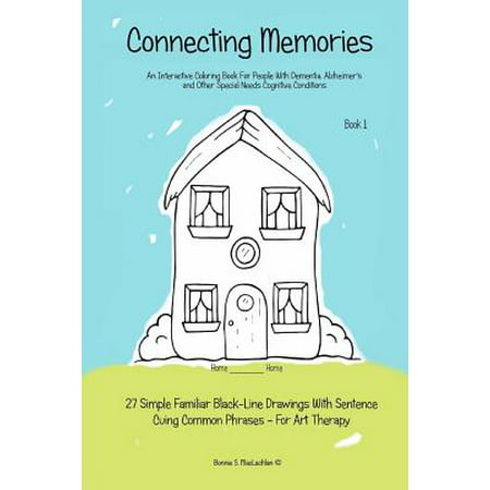 Connecting Memories - Book 1 Companion : A Coloring Book for Adults with Dementia - Alzheimer's