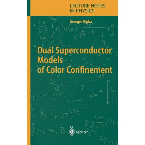 Lecture Notes in Physics Dual Superconductor Models of Color Confinement, Book 639, (Hardcover)