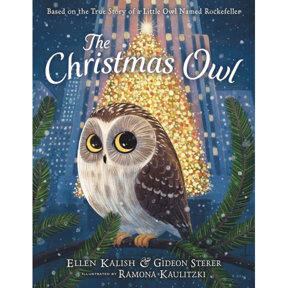 The Christmas Owl: Based on the True Story of a Little Owl Named Rockefeller (Hardcover)