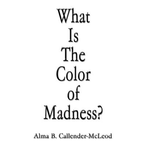 What Is The Color of Madness? (Paperback)