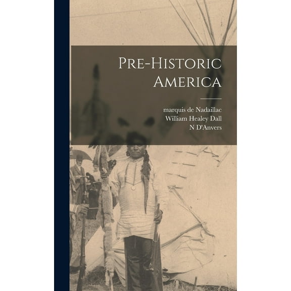 Pre-historic America [microform] (Hardcover)