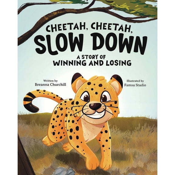 Cheetah, Cheetah, Slow Down: A Story of Winning and Losing, (Paperback)