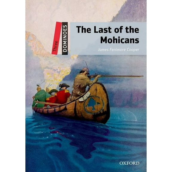 Dominoes: Level 3 Dominoes: Level 3: 1,000-Word Vocabularythe Last of the Mohicans, (Paperback)
