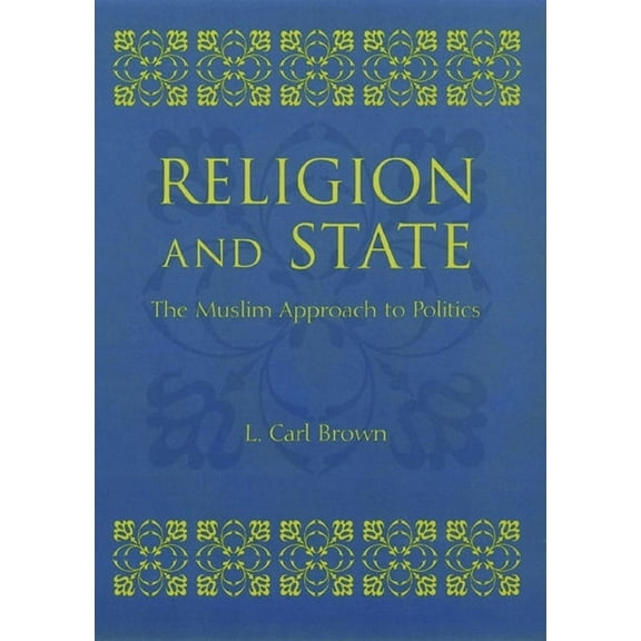 Religion and State: The Muslim Approach to Politics, (Hardcover)