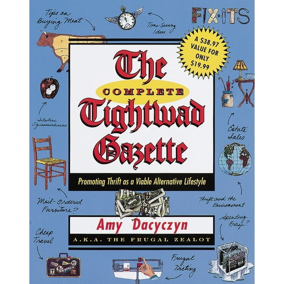 The Complete Tightwad  Gazette : Promoting Thrift as a Viable Alternative Lifestyle (Paperback)
