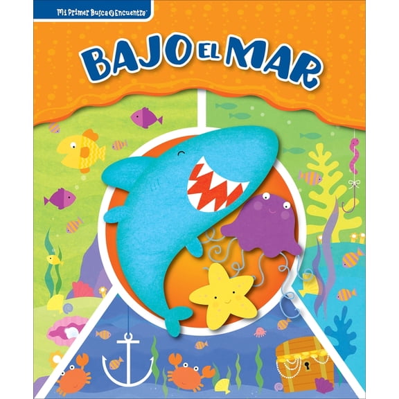 Mi Primer Busca Y Encuentra (First Look  Bajo El Mar (Under the Sea): Mi Primer Busca Y Encuentra (First Look and Find), (Hardcover)
