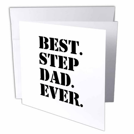 3dRose Best Step Dad Ever - Gifts for family and relatives - stepdad - stepfather - Good for Fathers day, Greeting Cards, 6 x 6 inches, set of