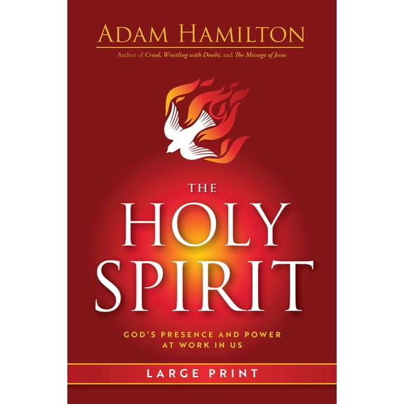 The Holy Spirit: God's Presence and Power at Work in Us, (Paperback)