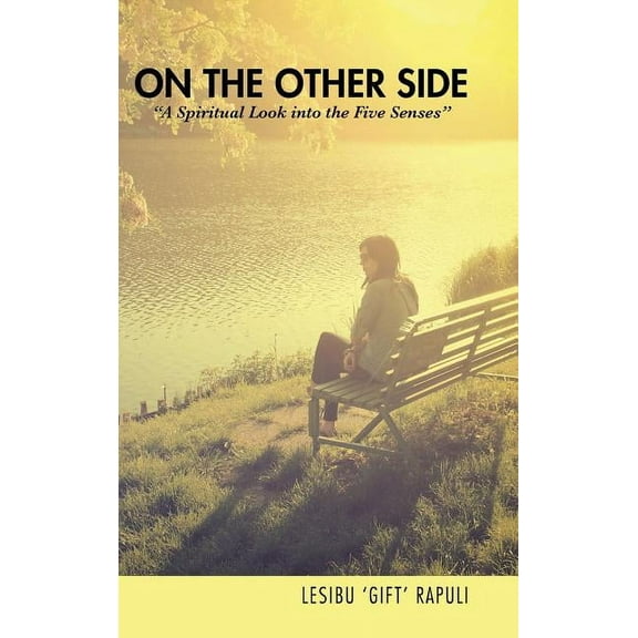 On the Other Side : "A Spiritual Look into the Five Senses'' (Hardcover)
