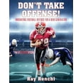 thumbnail image 1 of Pre-Owned DON'T TAKE OFFENSE! Innovating Football Offense for a New Generation (Paperback), 1 of 1