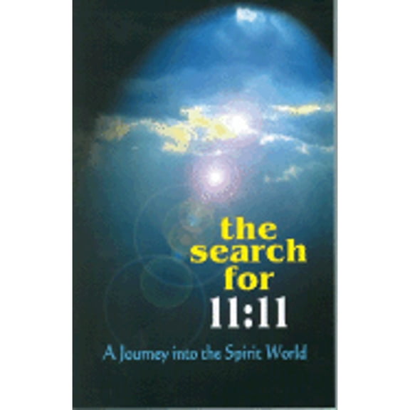 Pre-Owned The Search for 11:11: A Journey Into the Spirit World (Paperback) 1931254117 9781931254113