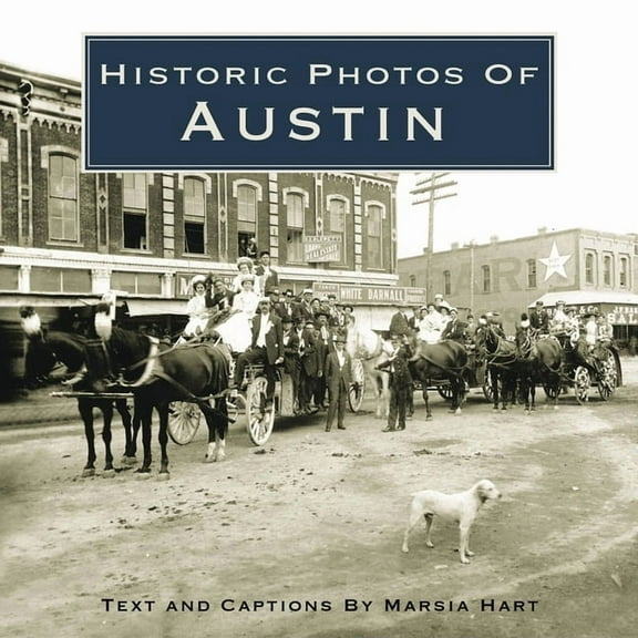 Historic Photos Historic Photos of Austin, (Hardcover)