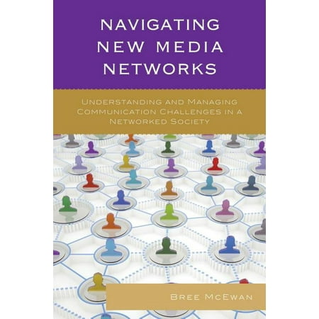 UPC: 9781498523219 | Studies in New Media: Navigating New Media Networks : Understanding and Managing Communication Challenges in a Networked Society (Paperback)
