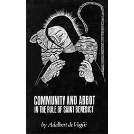 Community and Abbot in the Rule of St. Benedict