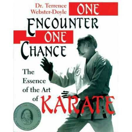 One Encounter, One Chance: Essence Of The Art Of Karate [Paperback - Used]