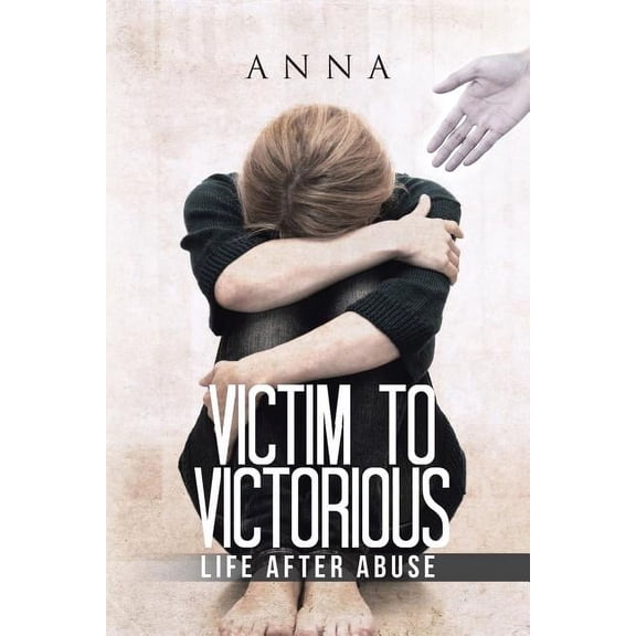Victim to Victorious: Life after Abuse (Paperback)