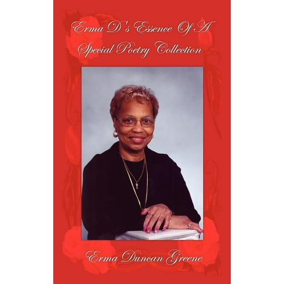 Erma D's Essence Of A Special Poetry Collection, (Paperback)