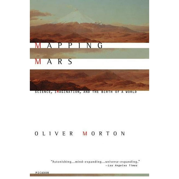 Mapping Mars: Science, Imagination, and the Birth of a World, (Paperback)