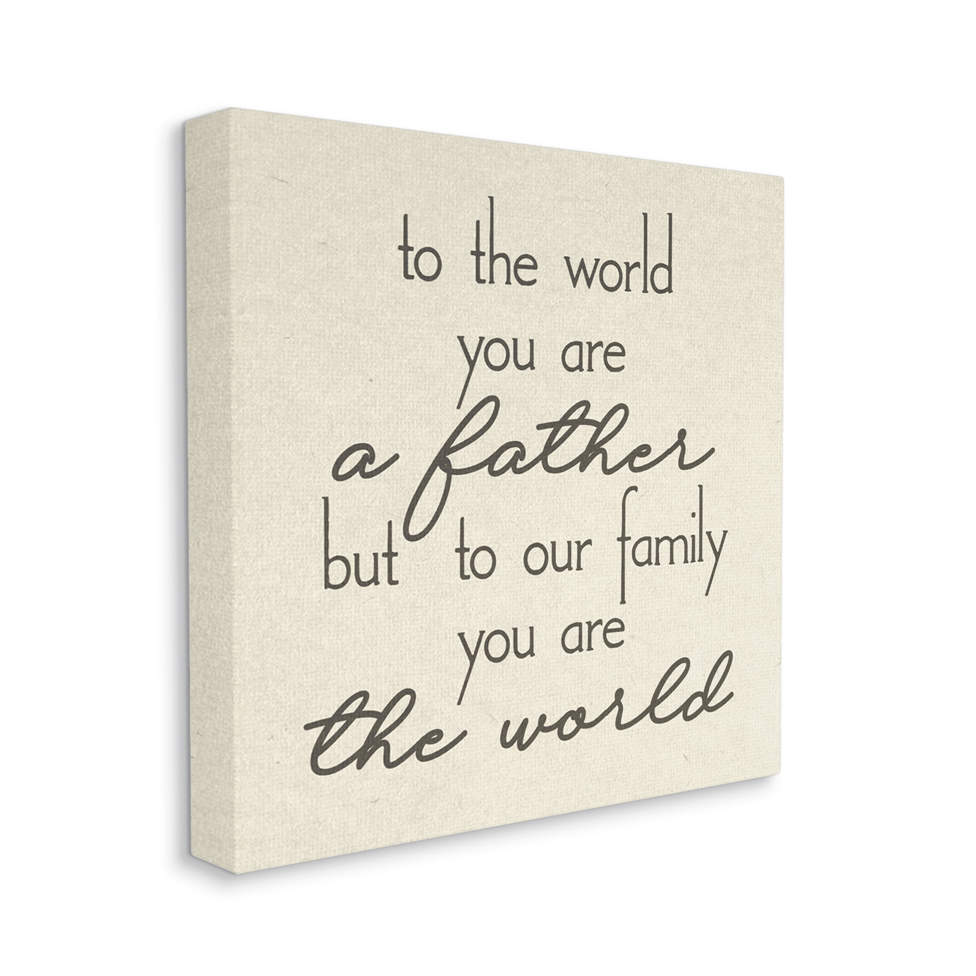 Stupell You're The World Father Appreciation Inspirational Painting Gallery Wrapped Canvas Print Wall Art