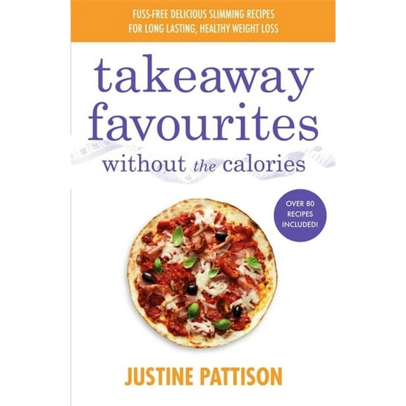 Takeaway Favourites Without the Calories (Paperback)