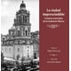thumbnail image 1 of Libro La Ciudad Imprescindible Tapa Blanda, Autor Luis Franco Ramos, Editorial Ediciones Cal Y Arena, 1 of 1