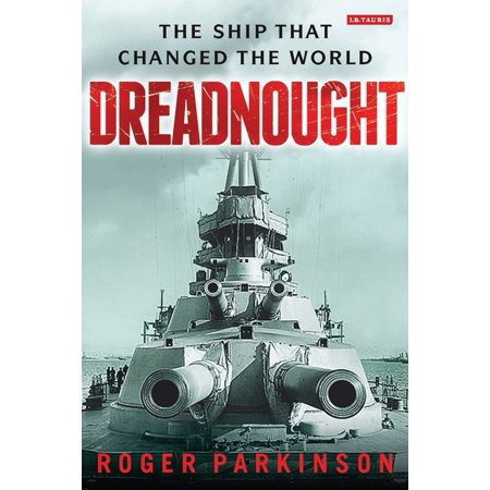 ISBN 9781780768267 product image for Dreadnought : The Ship That Changed the World (Hardcover) | upcitemdb.com