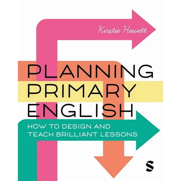 Planning Primary English: How to Design and Teach Brilliant Lessons, (Paperback)