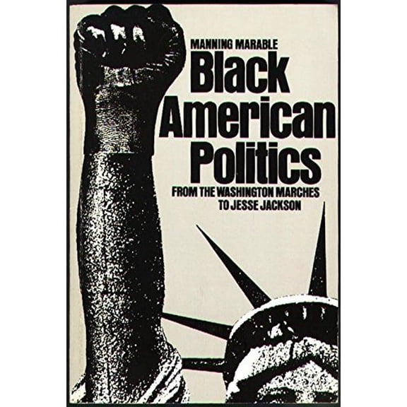 Pre-Owned Black American Politics: From the Washington Marches to Jesse Jackson (Paperback) 0860918165 9780860918165