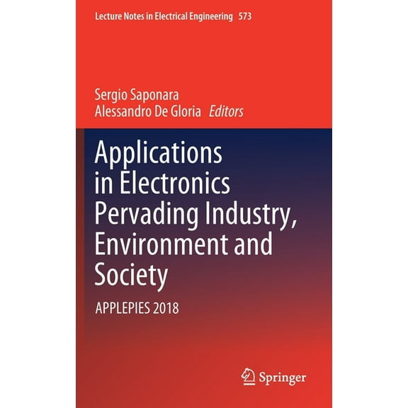 Lecture Notes in Electrical Engineering Applications in Electronics Pervading Industry, Environment and Society: Applepies 2018, Book 573, (Hardcover)