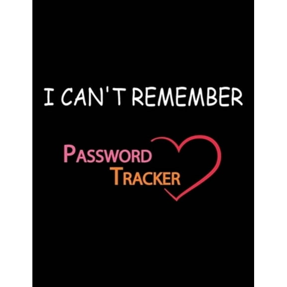 I Can't Remember: A Password Tracker (Paperback)