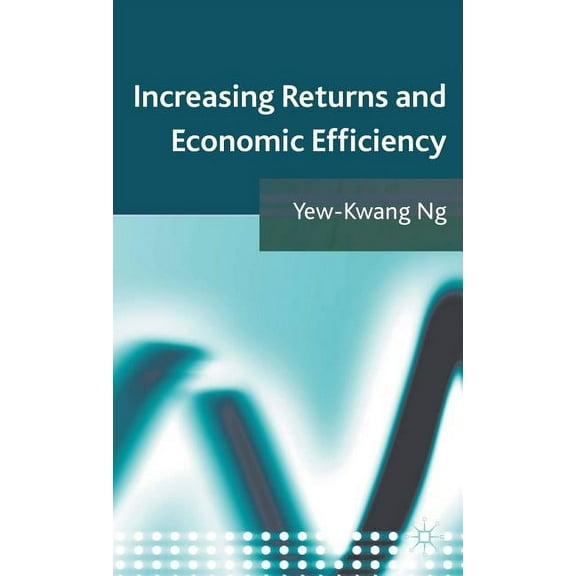 Increasing Returns and Economic Efficiency, (Hardcover)