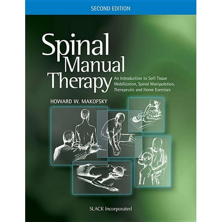 UPC: 9781556428821 | Spinal Manual Therapy : An Introduction to Soft Tissue Mobilization  Spinal Manipulation  Therapeutic and Home Exercises (Edition 2) (Hardcover)