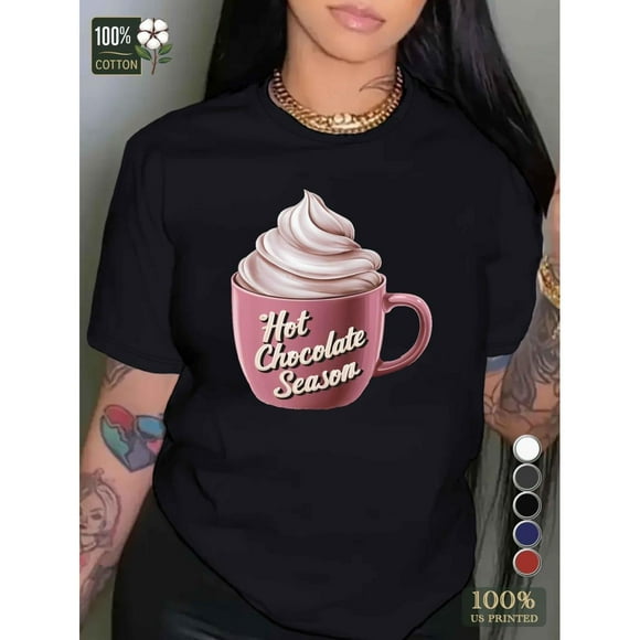 Hot chocolate season Pure women's T-shirt comfortable fit, round neck pure cotton Tee For Adult, Men, Women, Teen, Teenager, Adolescent, Youth