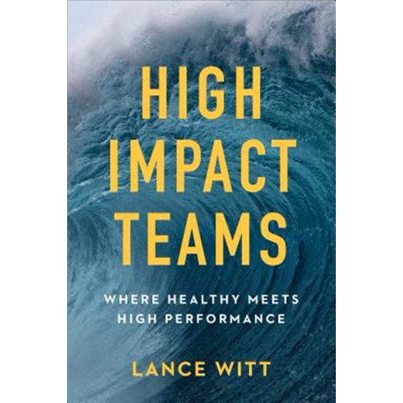 Pre-Owned High-Impact Teams: Where Healthy Meets High Performance (Paperback) 0801075688 9780801075681