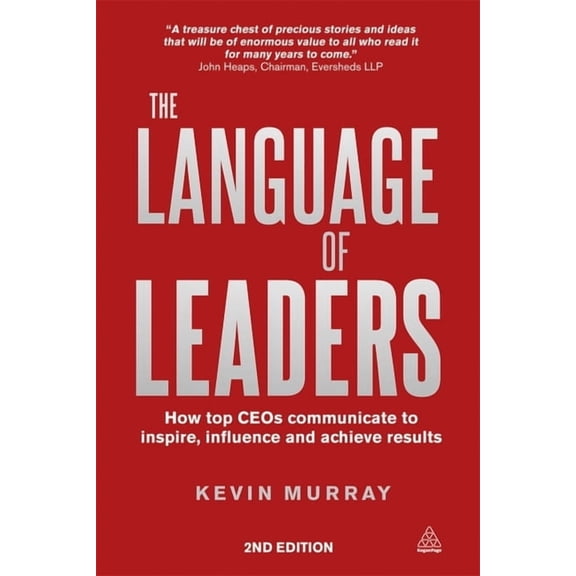 The Language of Leaders: How Top CEOs Communicate to Inspire, Influence and Achieve Results, (Paperback)