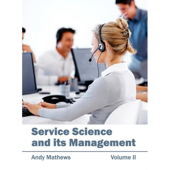Service Science and Its Management: Volume II, (Hardcover)