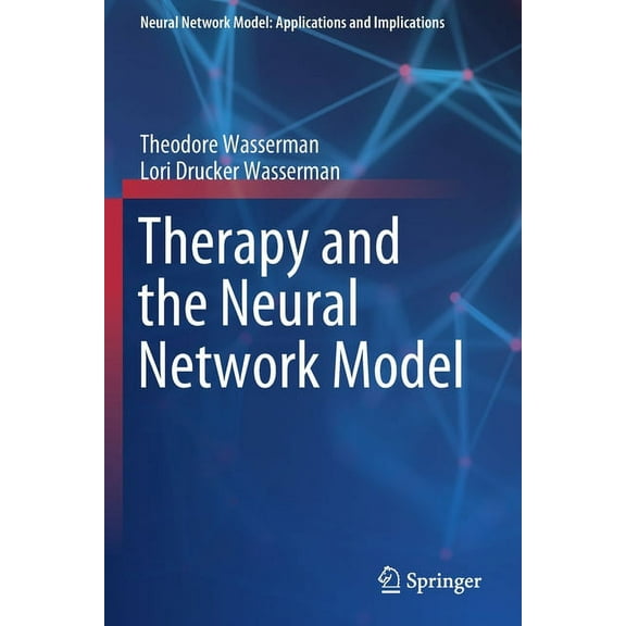 Neural Network Model: Applications and I Therapy and the Neural Network Model, (Paperback)