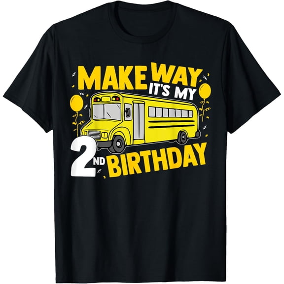 Exquisite and comfortable-Make Way It's My 2nd Birthday School Bus Driver Kids Party T-Shirt