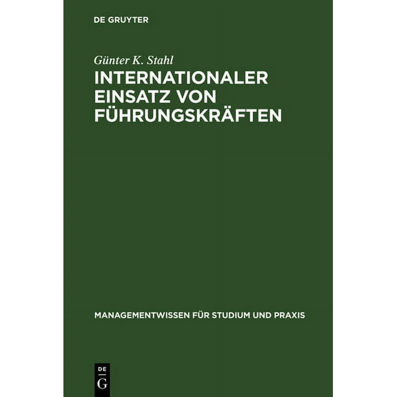 Managementwissen Für Studium Und Praxis Internationaler Einsatz von Führungskräften, (Hardcover)