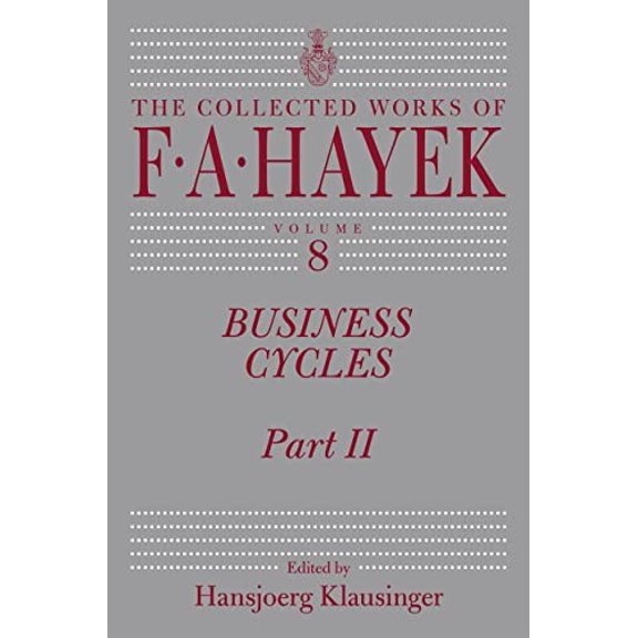 Pre-Owned Business Cycles, Part 2 (Collected Works of F.A. Hayek, Vol. 8) Hardcover