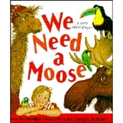 Pre-Owned We Need a Moose (Hardcover 9781564765659) by Lynne Fairbridge